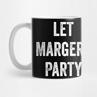 Let Margery Party Mug